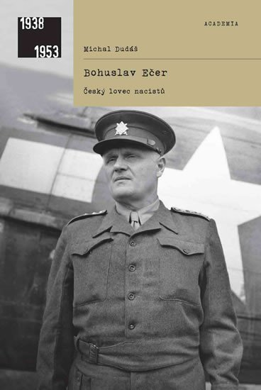 Bohuslav Ečer - Český lovec nacistů - Michal Dudáš