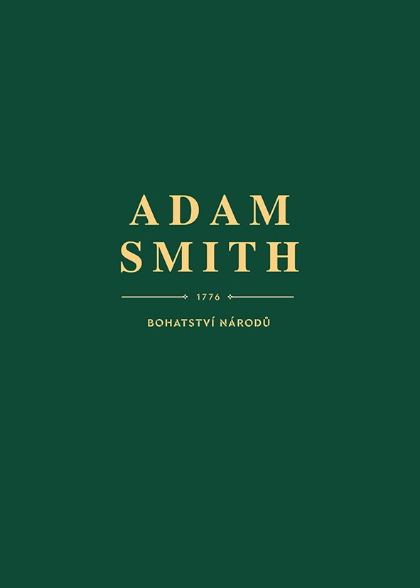 Levně Bohatství národů - Pojednání o podstatě a původu - Adam Smith