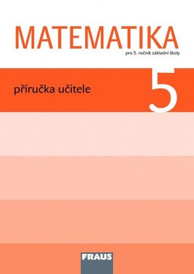 Levně Matematika 5 pro ZŠ - Příručka učitele - autorů kolektiv