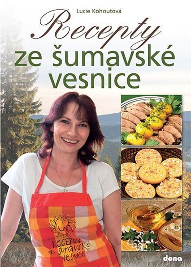 Levně Recepty ze šumavské vesnice - Lucie Kohoutová