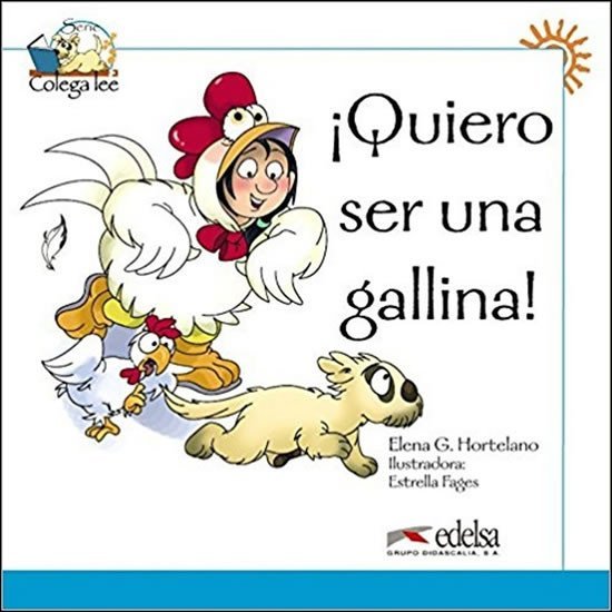 Levně Colega lee 1 Quiero ser una gallina! - Hortelano Elena González