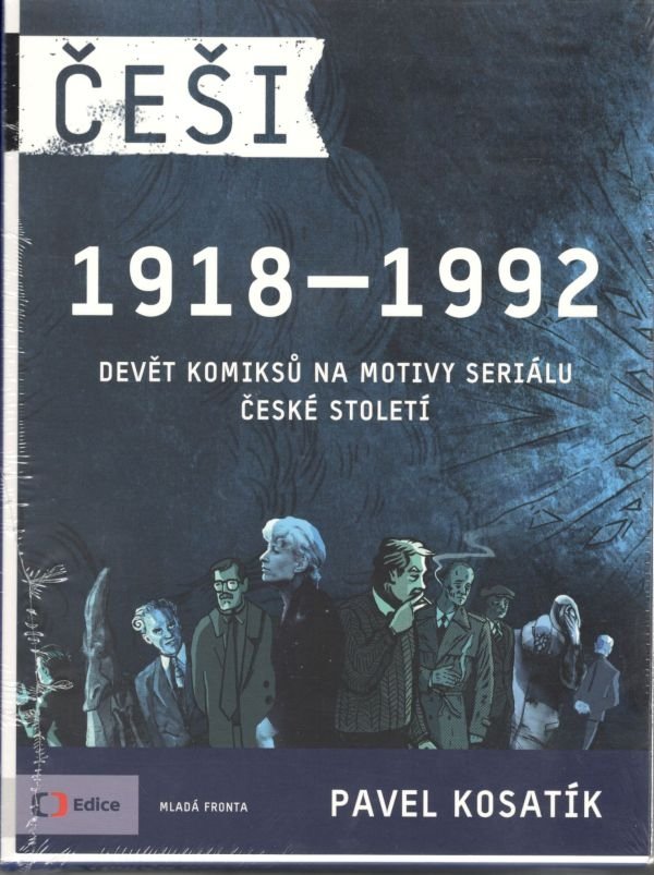Češi 1918-1992 - Devět komiksů na motivy seriálu České století - Pavel Kosatík