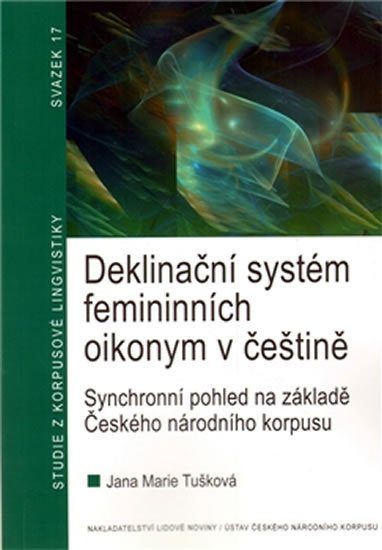 Levně Deklinační systém femininních oikonym v češtině - Marie Tušková