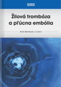 Levně Žilová trombóza a pľúcna embólia - Anna Remková