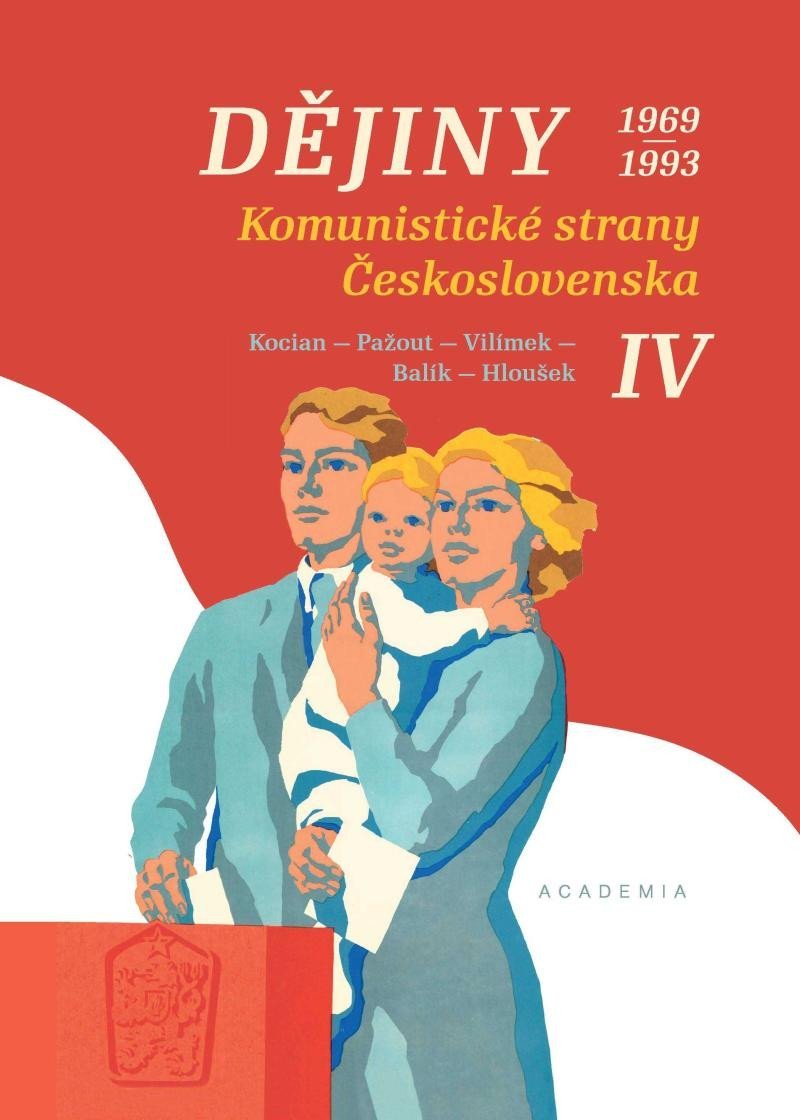 Dějiny Komunistické strany Československa IV. 1969-1993 - kolektiv autorů