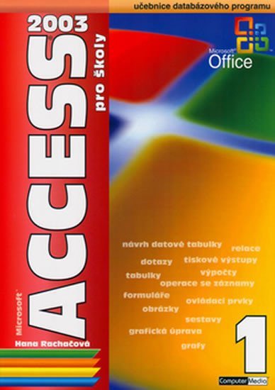 Levně Acces 2003 pro školy - Hana Rachačová