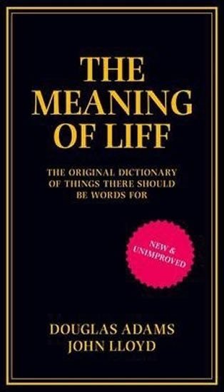 Levně The Meaning of Liff: The Original Dictionary Of Things There Should Be Words For - Douglas Adams