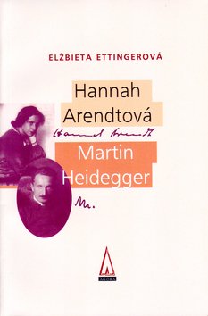 Hannah Arendtová Martin Heidegger - Elzbieta Ettinger