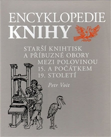 Encyklopedie knihy - knihtisk a příbuzné obory v 15. až 19. století - Petr Voit