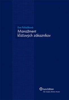 Levně Manažment kľúčových zákazníkov - Eva Poliačiková