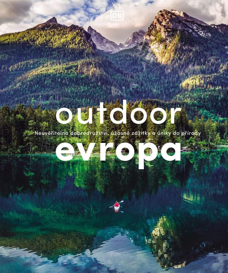 Levně Outdoor Evropa - Úžasná dobrodružství a velkolepé útěky do přírody