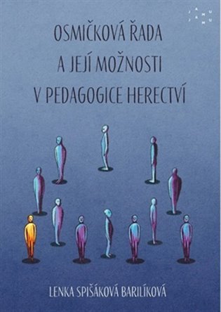 Levně Osmičková řada a její možnosti v pedagogice herectví - Barilíková Lenka Spišáková