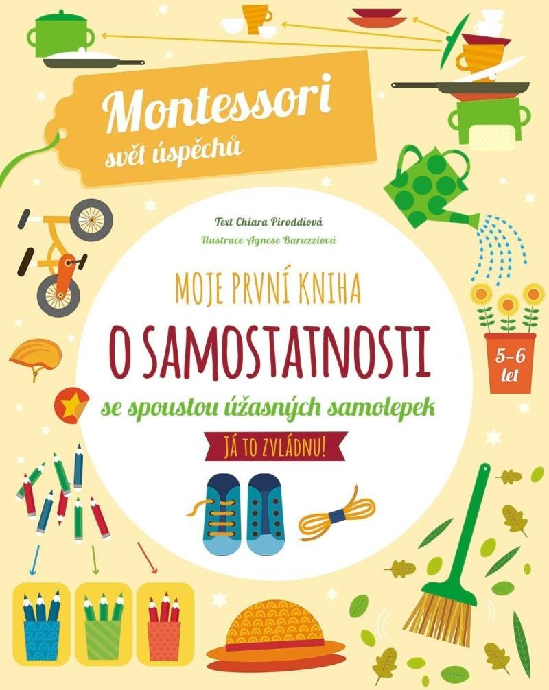 Levně Moje první kniha o samostatnosti (Montessori: Svět úspěchů) - Chiara Piroddi