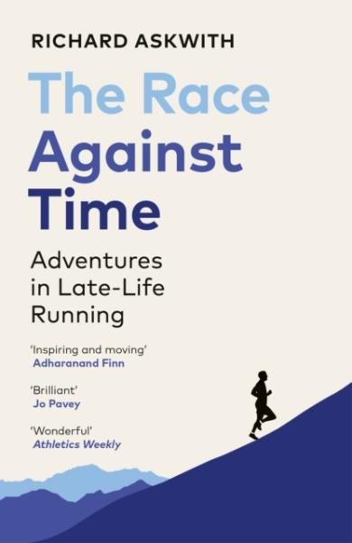 Levně The Race Against Time: Adventures in Late-Life Running - Richard Askwith