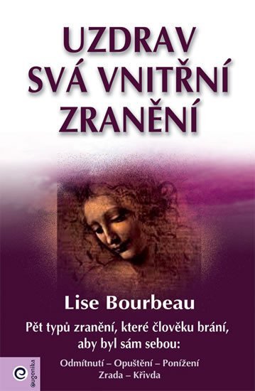 Levně Uzdrav svá vnitřní zranění - Lise Bourbeau
