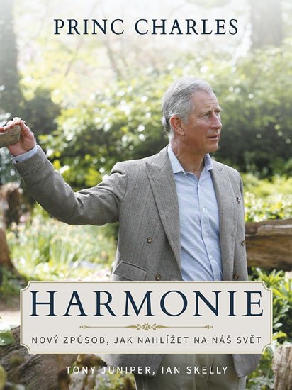 Princ Charles Harmonie - Nový způsob, jak nahlížet na náš svět - Tony Juniper