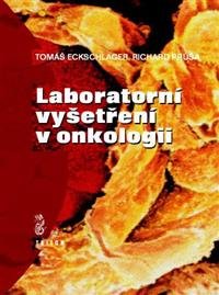 Laboratorní vyšetření v onkologii - Tomáš Eckschlager