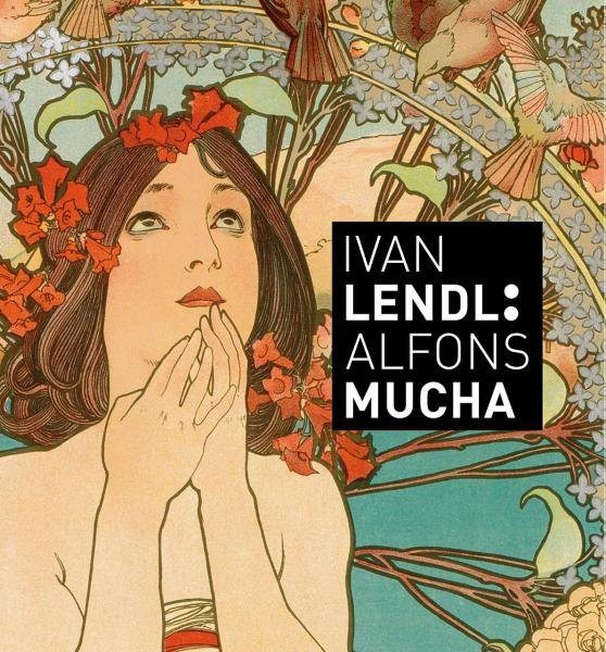 Levně Ivan Lendl: Alfons Mucha - Plakáty ze sbírky Ivana Lendla (anglická vezre) - Alfons Mucha