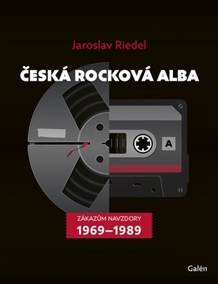 Levně Česká rocková alba - Zákazům navzdory (1969–1989) - Jaroslav Riedel