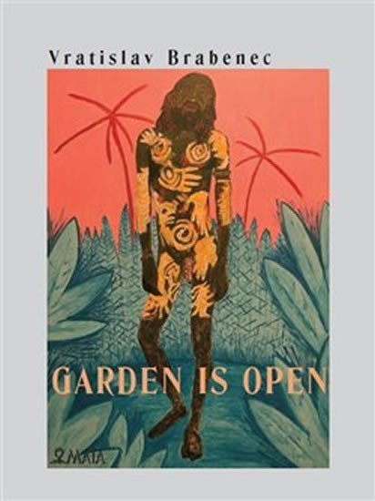 Garden is open - Vratislav Brabenec