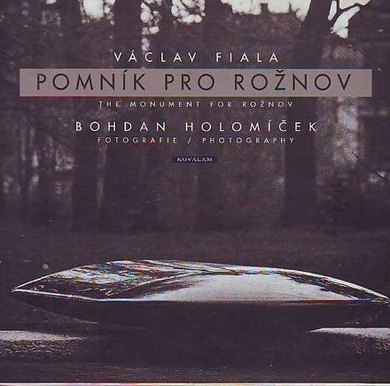 Levně Pomník pro Rožnov: Bohdan Holomíček - Václav Fiala