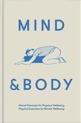 Levně Mind &amp; Body: Physical Exercises for Mental Wellbeing; Mental Exercises for Physical Wellbeing - School of Life The