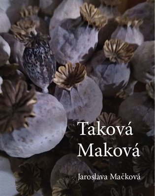 Levně Taková Maková - Jaroslava Mačková