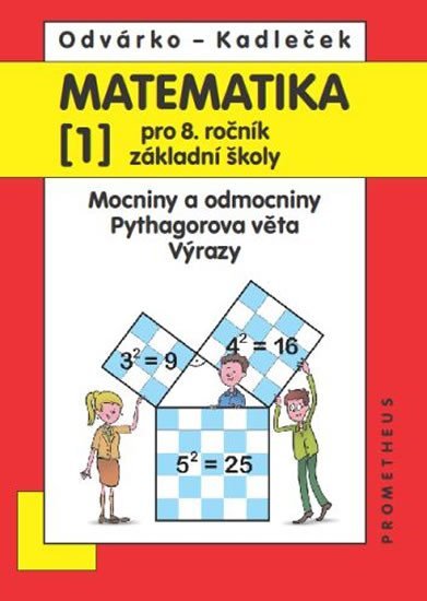 Levně Matematika pro 8. roč. ZŠ - 1.díl (Mocniny a odmocniny, Pythagorova věta) 2.přepracované vydání - Jiří Kadleček