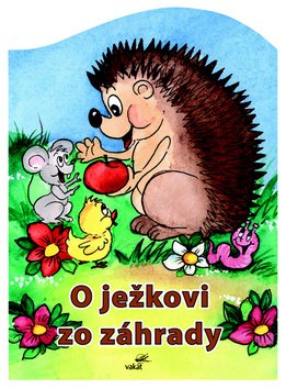 Levně O ježkovi zo záhrady - Mária Štefánková