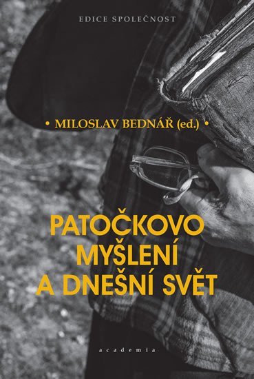 Levně Patočkovo myšlení a dnešní svět - Miloslav Bednář