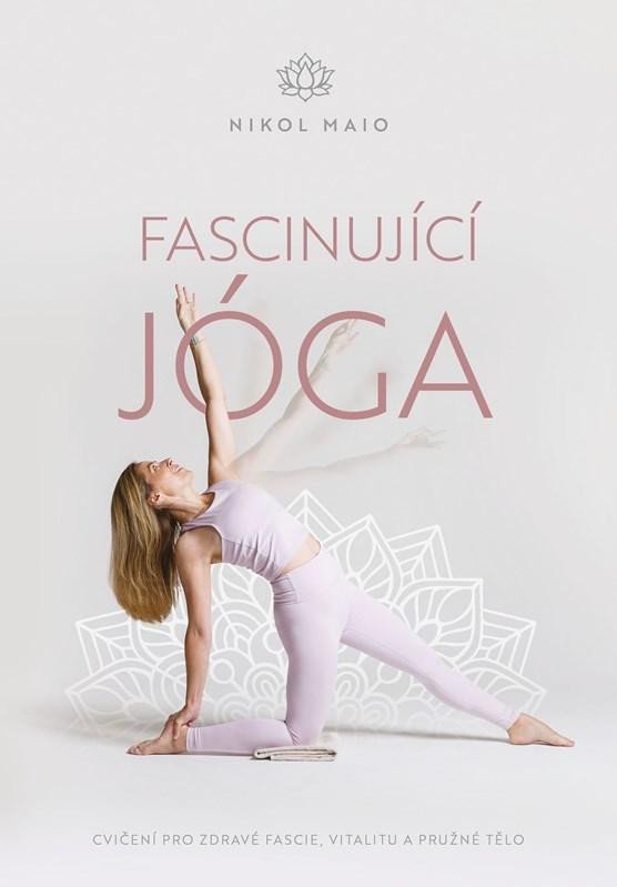 Levně Fascinující jóga - Nikol Maio