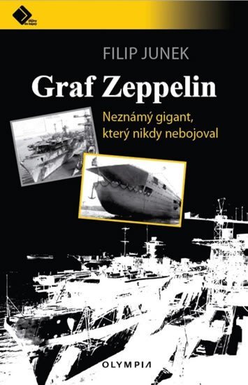 Levně Graf Zeppelin - Neznámý gigant, který nikdy nebojoval - Filip Junek