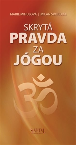 Levně Skrytá pravda za jógou - Marie Mihulová