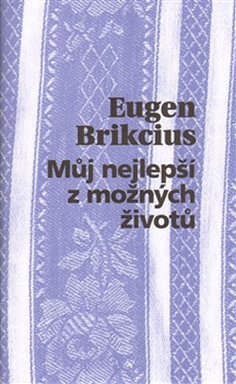 Levně Můj nejlepší z možných životů - Eugen Brikcius