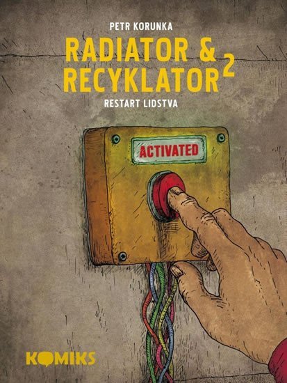 Levně Radiator a Recyklator 2 - Restart lidstva - Petr Korunka