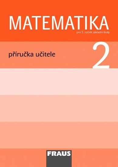 Levně Matematika 2 pro ZŠ - Příručka učitele, 1. vydání - kolektiv autorů