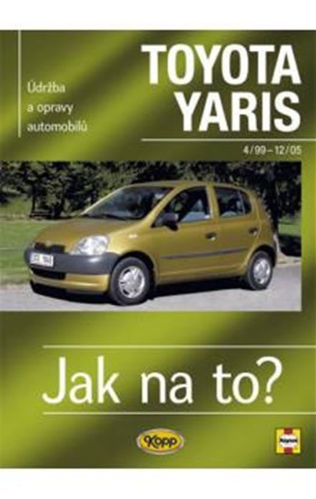 Levně Toyota Yaris 4/99 - 12/05 - Jak na to? - 86. - R.M. Jex