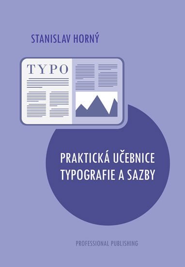 Levně Praktická učebnice typografie a sazby - Stanislav Horný