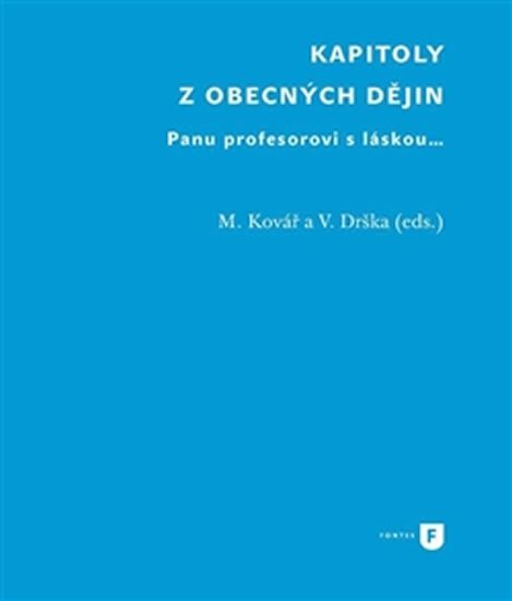 Kapitoly z obecných dějin - Panu profesorovi s láskou... - Václav Drška