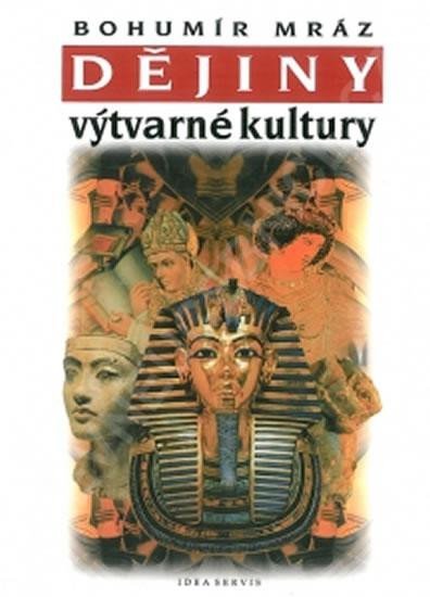 Dějiny výtvarné kultury 1, 7. vydání - Bohumír Mráz