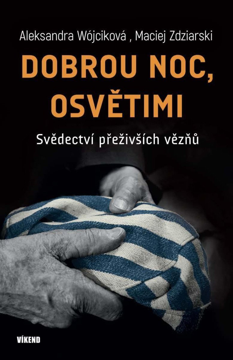 Levně Dobrou noc, Osvětimi - Svědectví přeživších vězňů - Aleksandra Wójciková