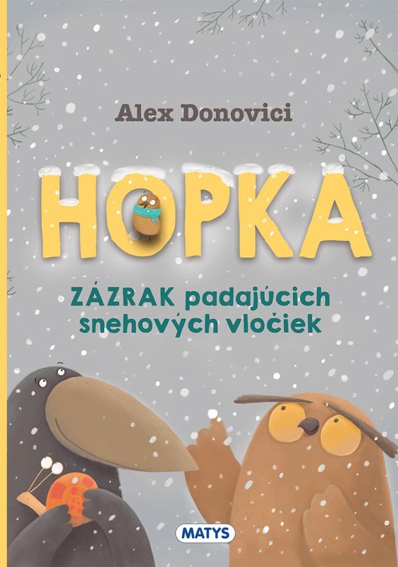 Levně Hopka – Zázrak padajúcich snehových vločiek - Alex Donovici