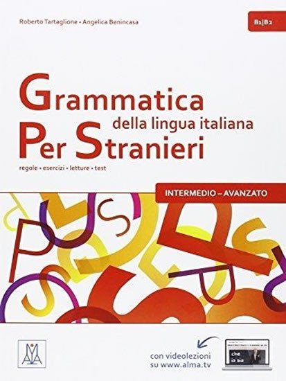 Grammatica della lingua italiana per stranieri B1/B2- intermedio - avanzato: regole - esercizi - letture - test, 1. vydání - Roberto Tartaglione