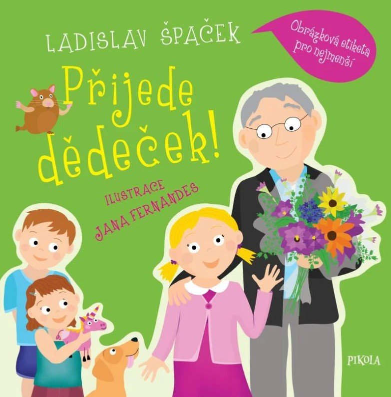 Levně Přijede dědeček! Obrázková etiketa pro nejmenší - Ladislav Špaček