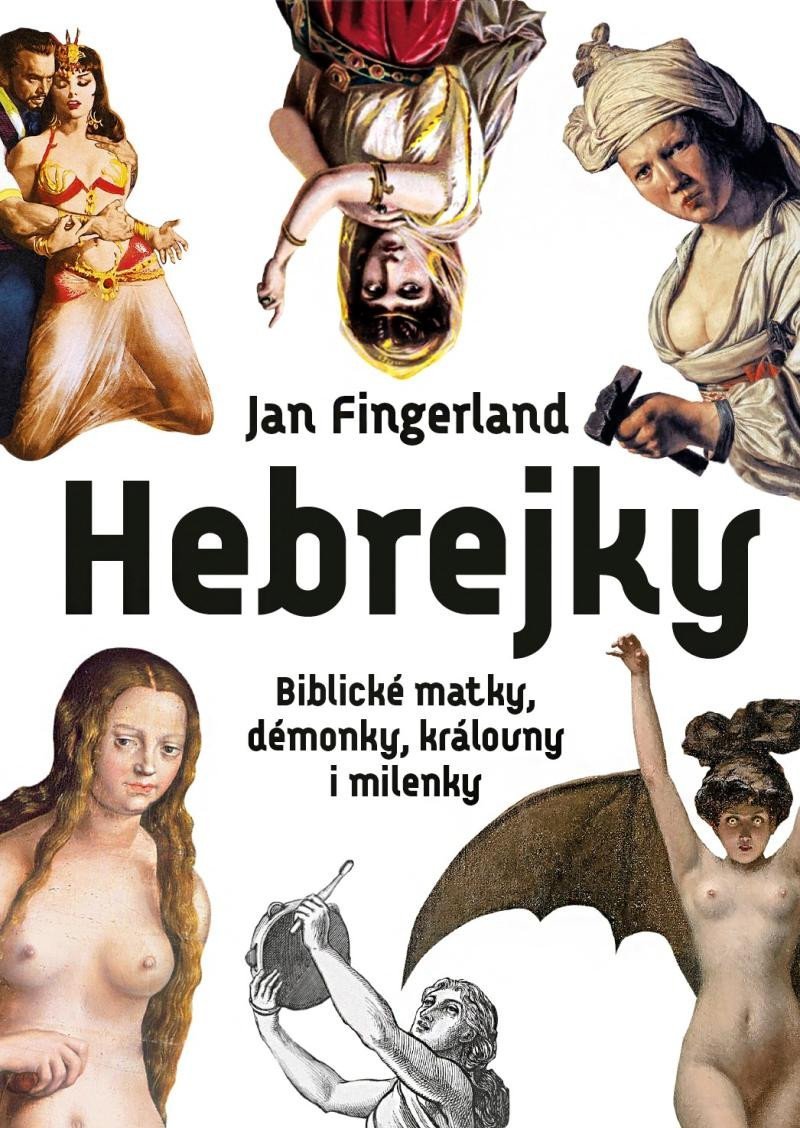 Levně Hebrejky / Biblické matky, démonky, královny i milenky - Jan Fingerland