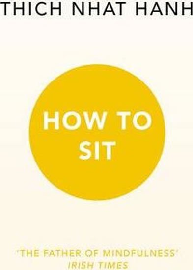 Levně How To Sit - Thich Nhat Hanh
