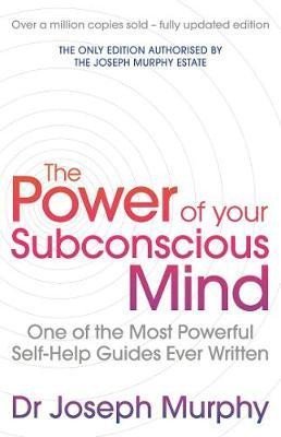 Levně The Power Of Your Subconscious Mind (revised): One Of The Most Powerful Self-help Guides Ever Written! - Joseph Murphy