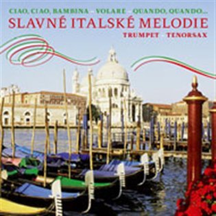 Levně Slavné italské melodie (CD)
