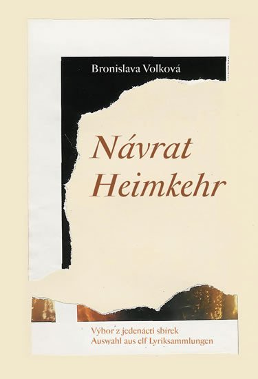 Levně Návrat - Výbor z jedenácti sbírek / Heimkehr - Auswahl aus elf Lyriksammlungen - Bronislava Volková