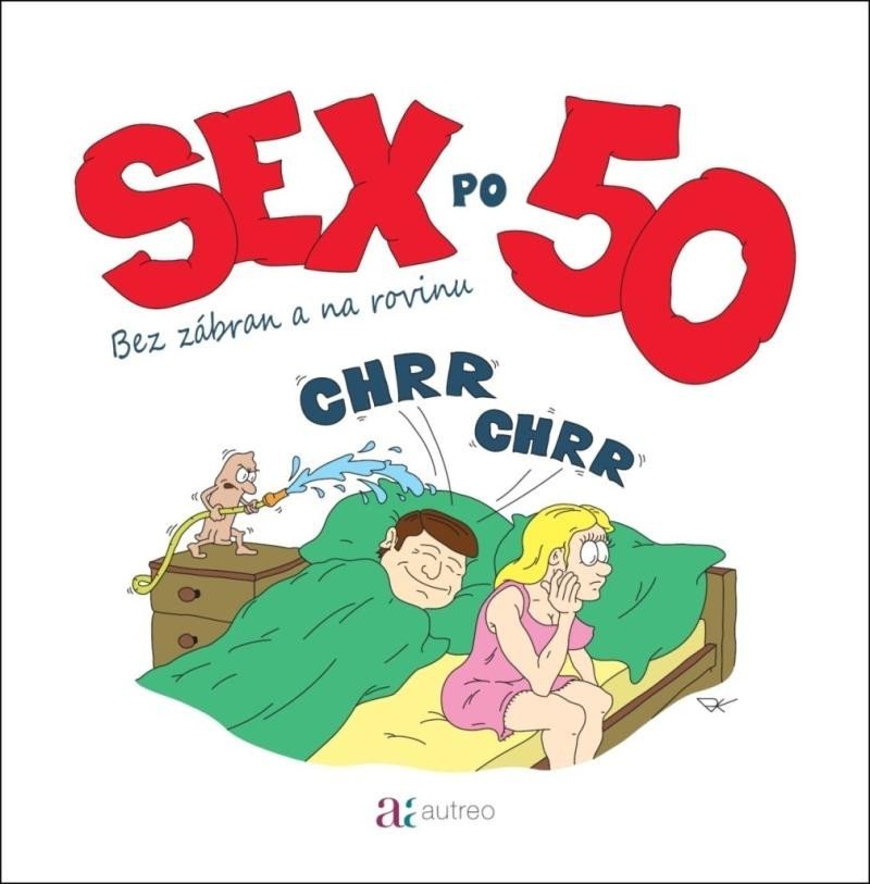 Levně Sex po 50 - Bez zábran a na rovinu, 2. vydání